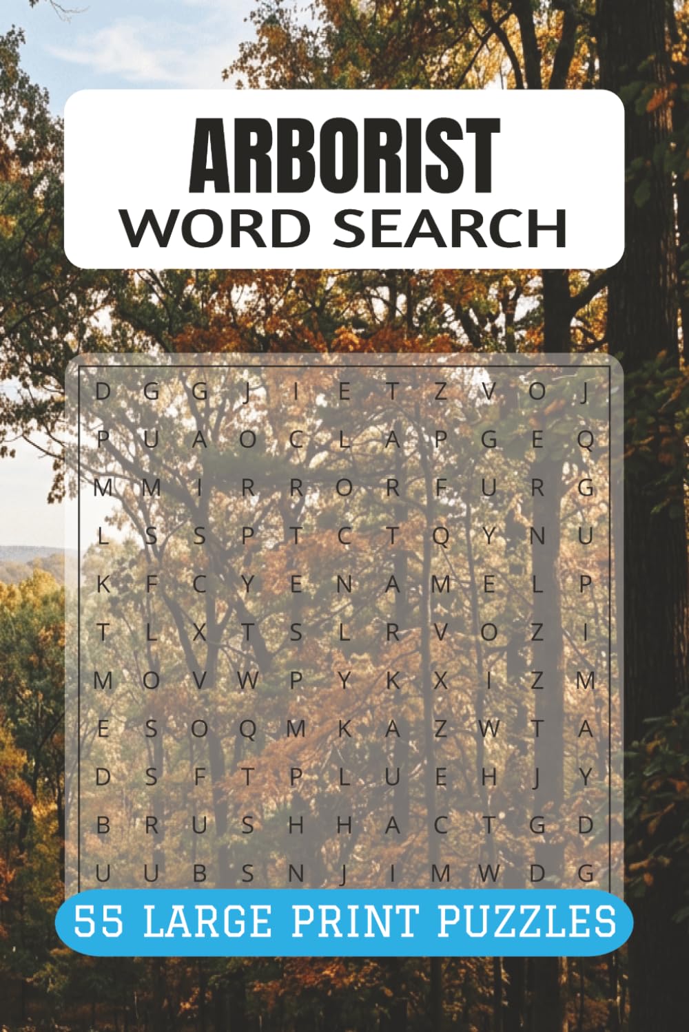 ARBORIST WORD SEARCH PUZZLE BOOK: 55 Puzzles for Tree Surgeons and Professional Climbers (9x6, 110 Pages)