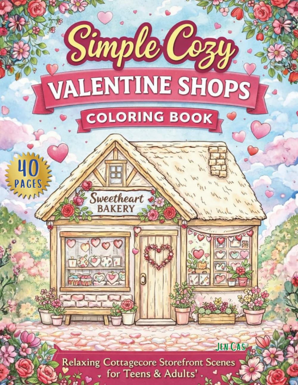 Simple Cozy Valentine Shops Coloring Book: Relaxing Cottagecore Storefront Scenes for Stress Relief, Mindfulness, and Creative Coloring | A Romantic Valentine-Themed Coloring Book for Teens & Adults