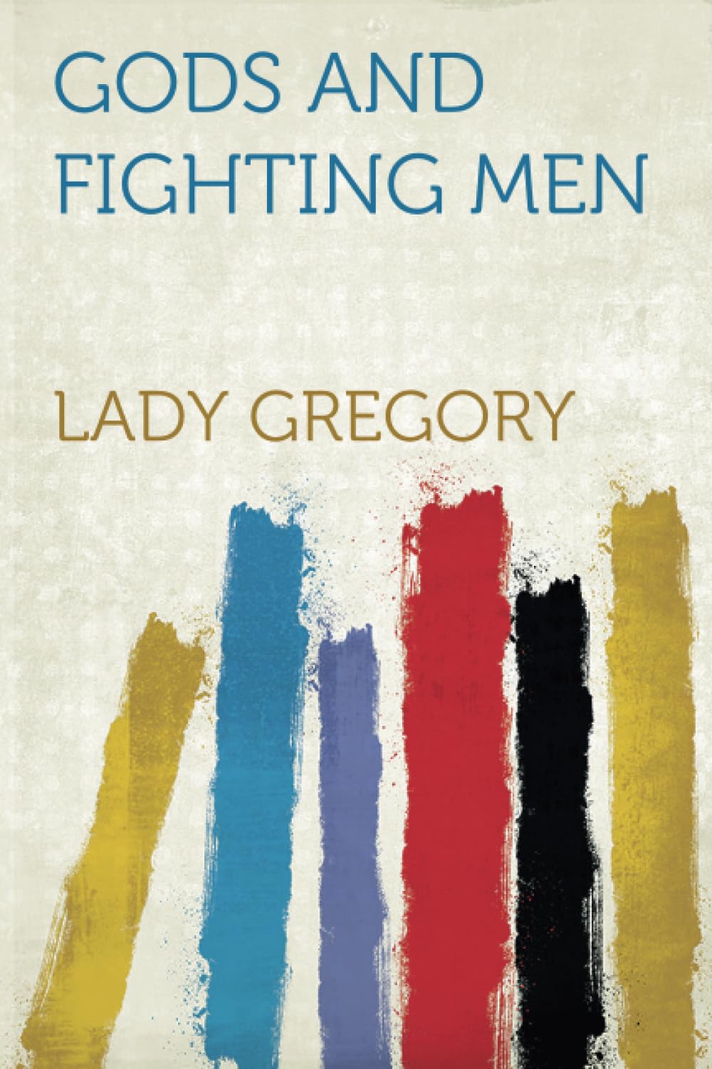 Gods and Fighting Men