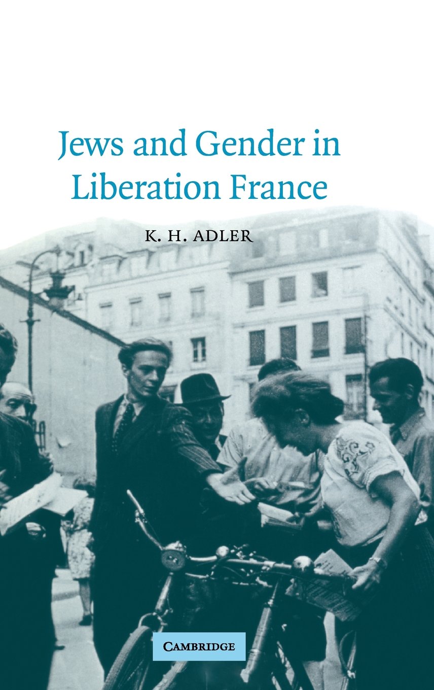 Jews and Gender in Liberation France: 14 (Studies in the Social and Cultural History of Modern Warfare, Series Number 14)