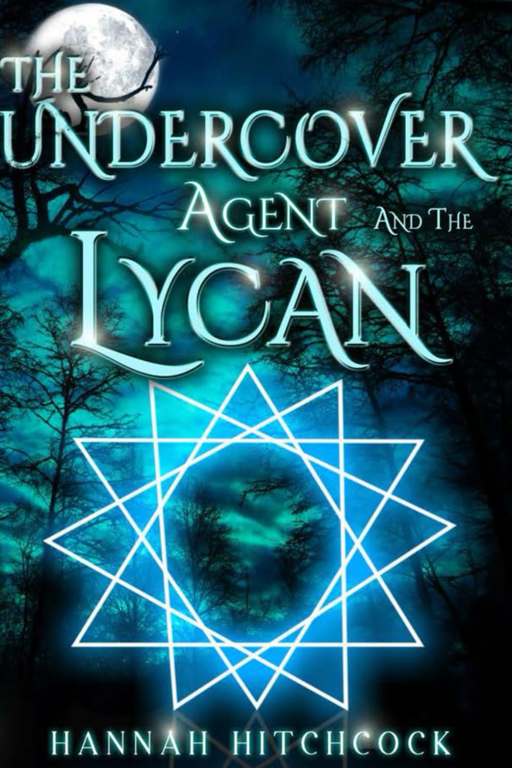 THE UNDERCOVER AGENT AND THE LYCAN: AN UNDERCOVER AGENT'S TALE