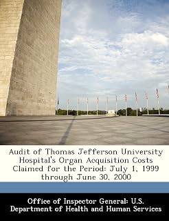 Audit of Thomas Jefferson University Hospital's Organ Acquisition Costs Claimed for the Period: July 1, 1999 through June 30, 2000