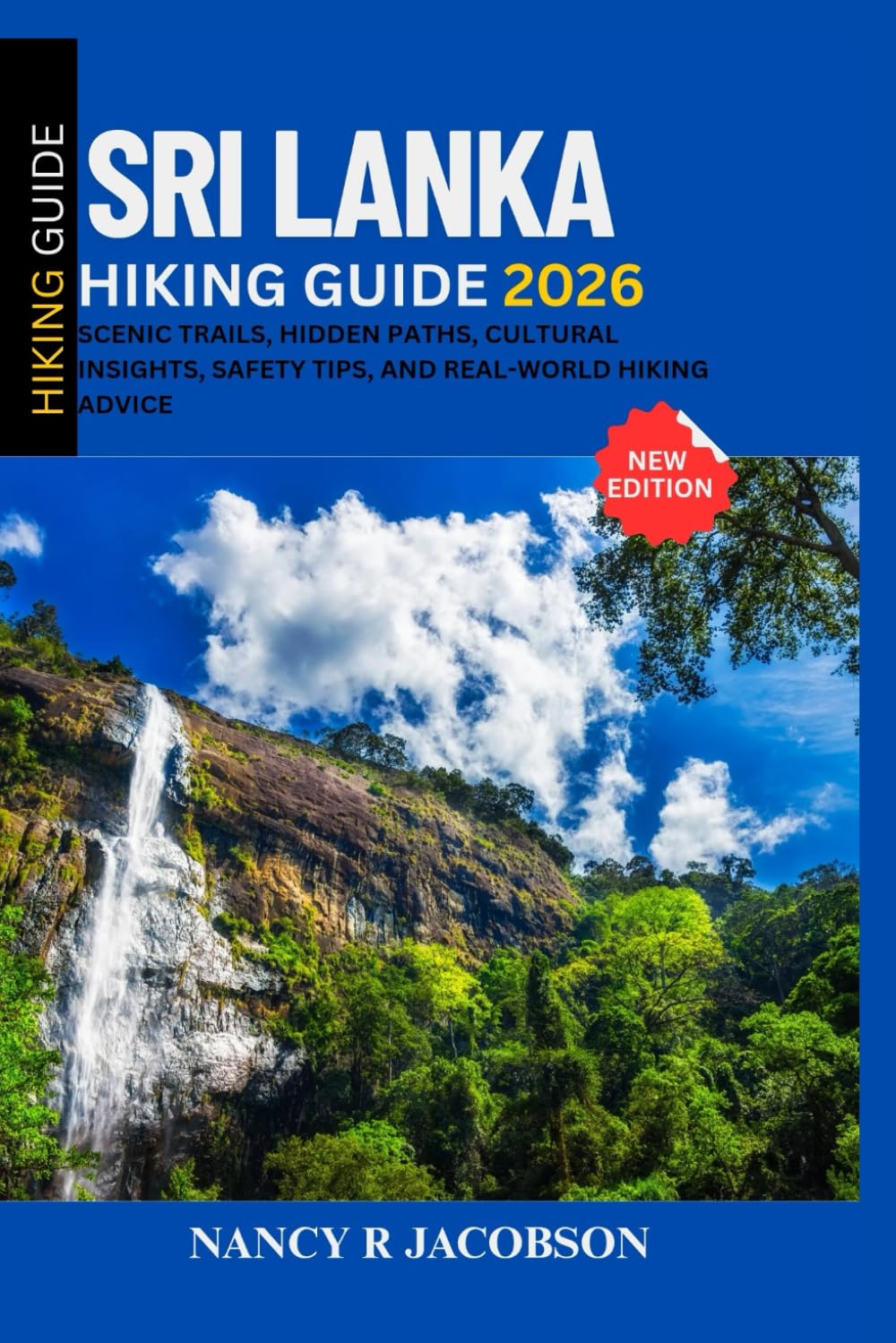 SRI LANKA HIKING GUIDE 2026: Scenic Trails, Hidden Paths, Cultural Insights, Safety Tips, and Real-World Hiking Advice