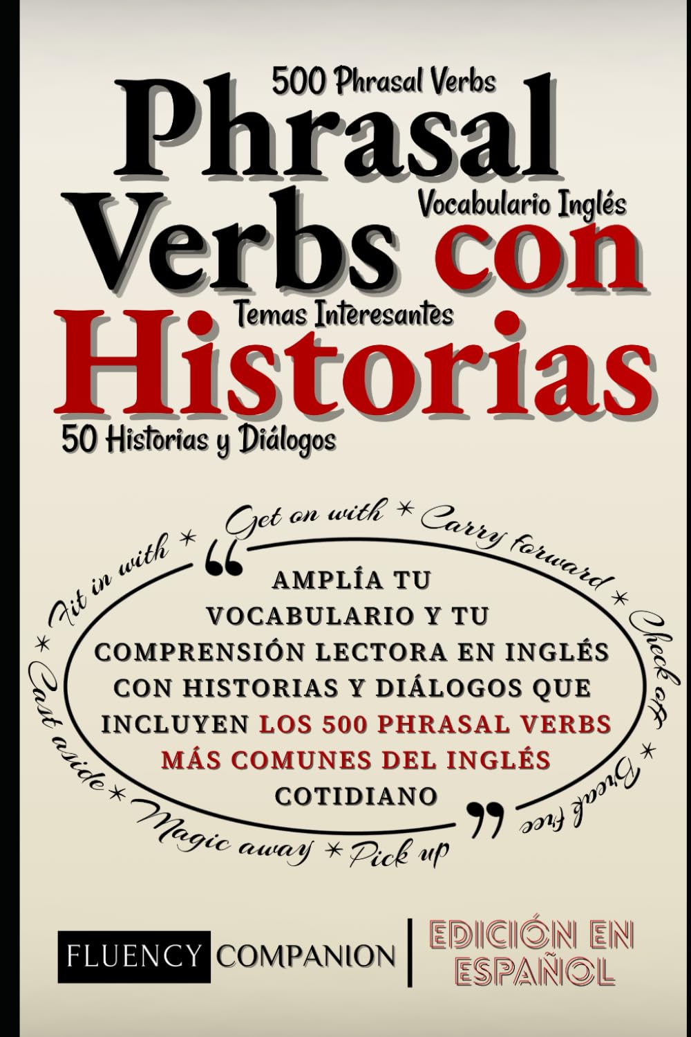 Aprende phrasal verbs con historias: Amplía tu vocabulario y tu comprensión lectora en inglés con historias y diálogos que incluyen los 500 phrasal ... (El Plan Maestro de los Phrasal Verbs)