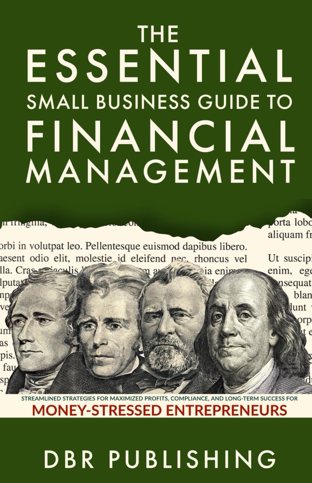 - The Essential Small Business Guide to Financial Management: Streamlined Strategies for Maximized Profits, Compliance, and Long-Term Success for Money-Stressed Entrepreneurs