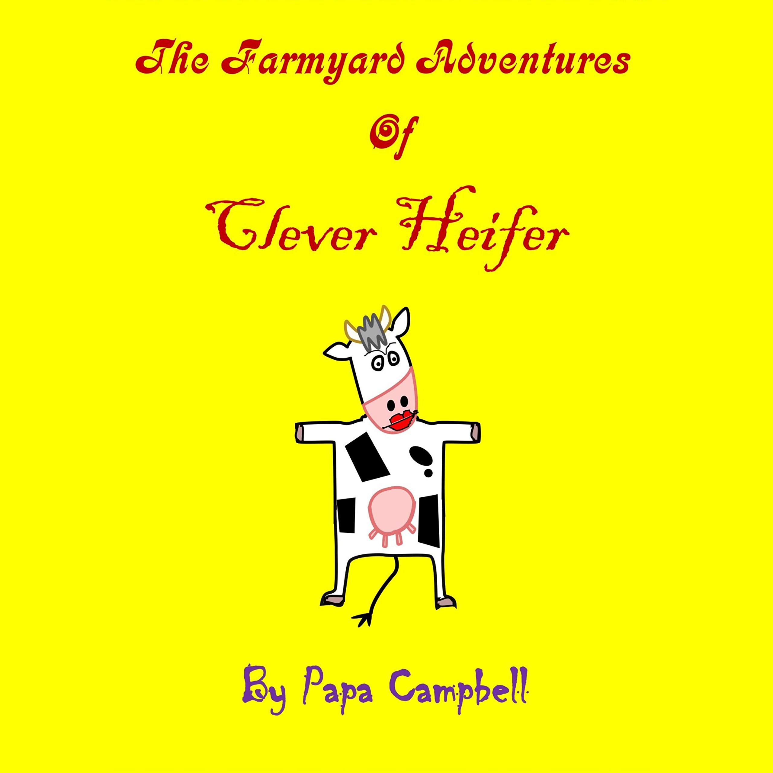 The Farmyard Adventures of Clever Heifer