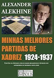 Minhas Melhores Partidas de Xadrez 1924-1937: 1924-1937