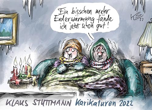Stuttmann Karikaturen 2022: Die besten Karikaturen des Jahres 2022 von Klaus Stuttmann (Cartoon-Jahresbände: Das beste von Klaus Stuttmann und Heiko Sakurai)