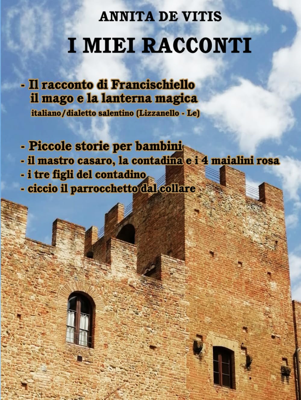 Il racconto di Francischiello Il mago e la lanterna Magica Piccole storie per bambini: Lu Cuntu te Francischiellu Lu Nannercu e La Lucerna fatata (I MIEI RACCONTI)