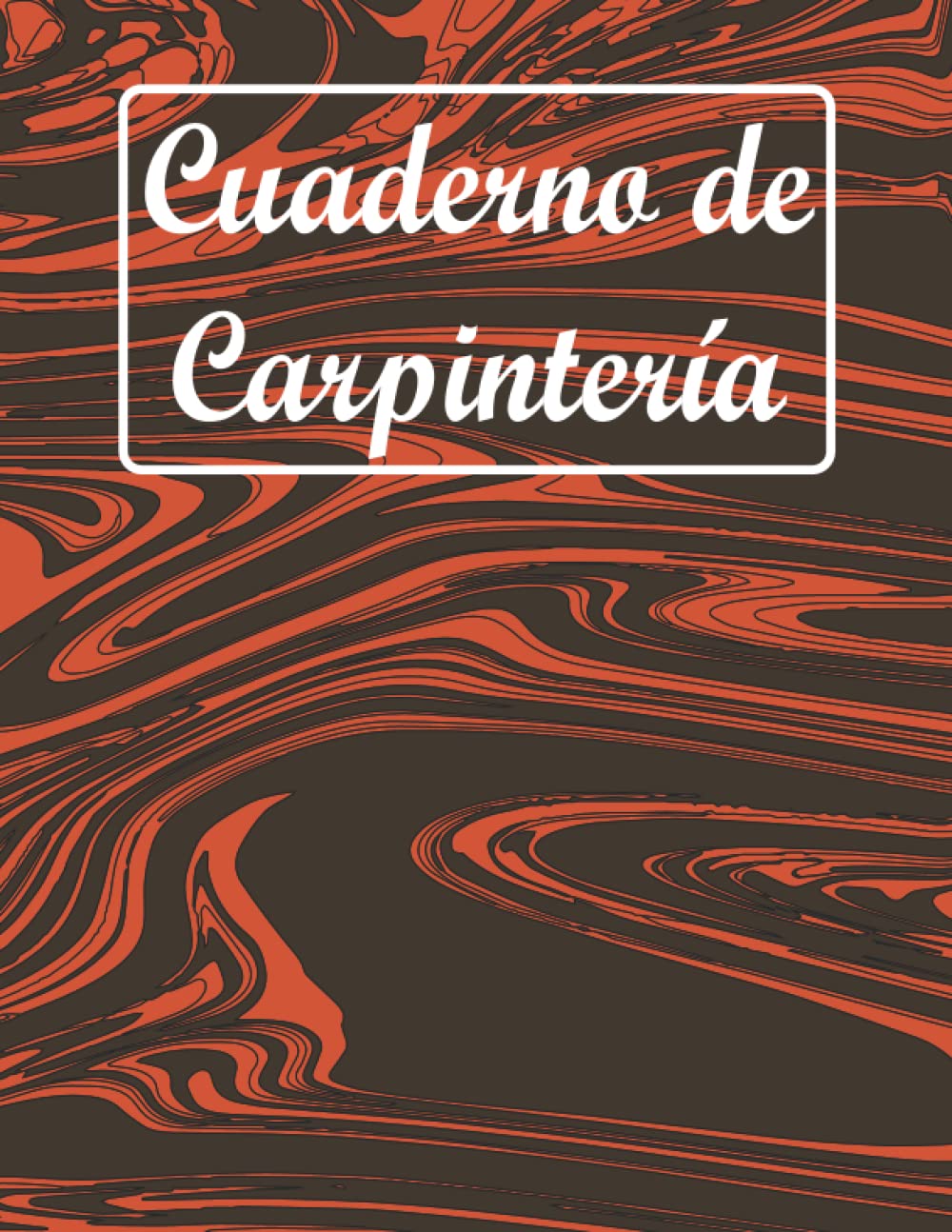 libro de Carpintería: libro de carpintería para escribir los detalles de sus proyectos | Libro de registro de proyectos de carpintería para adultos principiantes y profesionales.