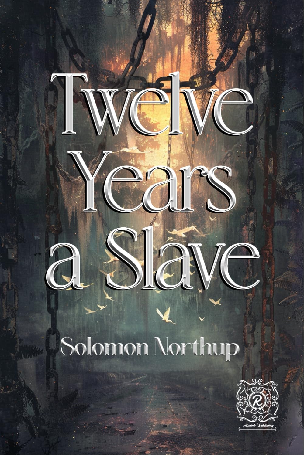Twelve Years a Slave: Rebirth Special Edition | Annotated