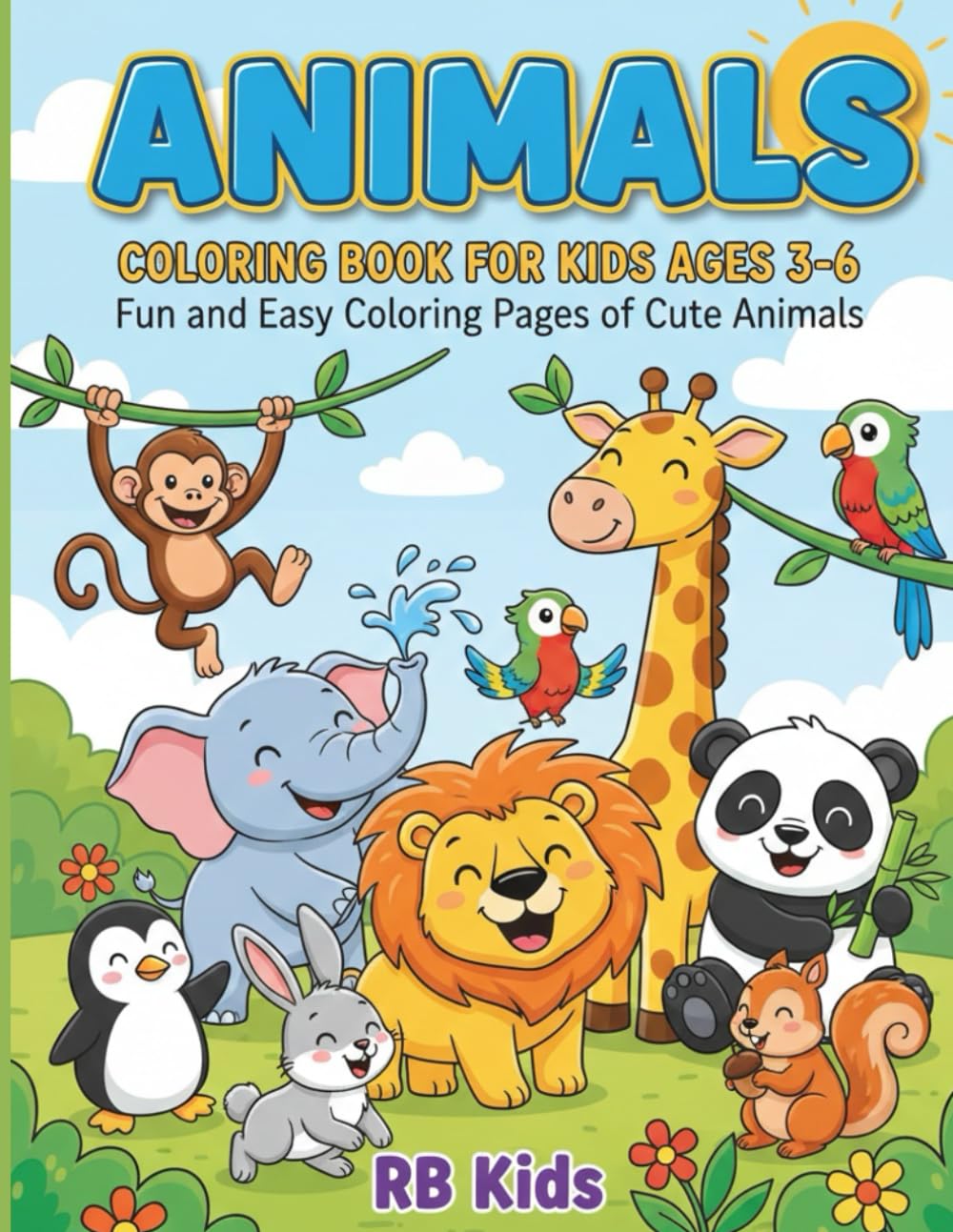Animals Colouring Book for Kids Ages 3–6: Fun and Easy Colouring Pages of Cute Animals for Preschool and Kindergarten Kids