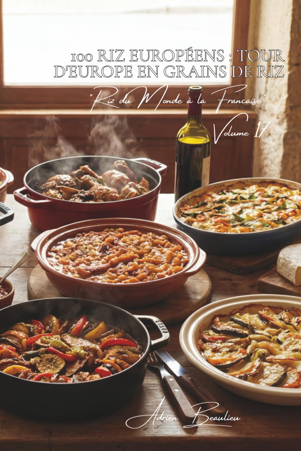 100 riz européens : tour d'Europe en grains de riz: Italie, Grèce, Espagne... nos voisins européens dans l'assiette (SÉRIE RIZ (25 livres) - Sous-série "Riz du Monde à la Française" (10 livres))
