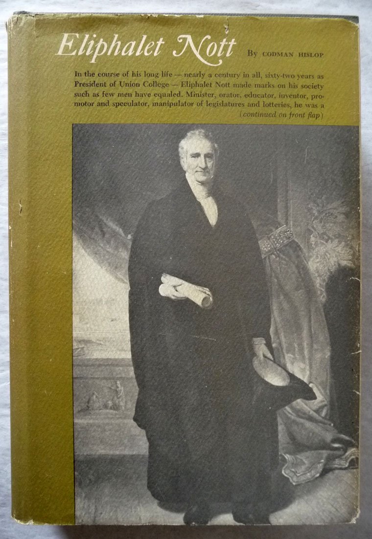 Eliphalet Nott: Hislop, Codman, Larrabee, Harold A., Martin, Harold C ...