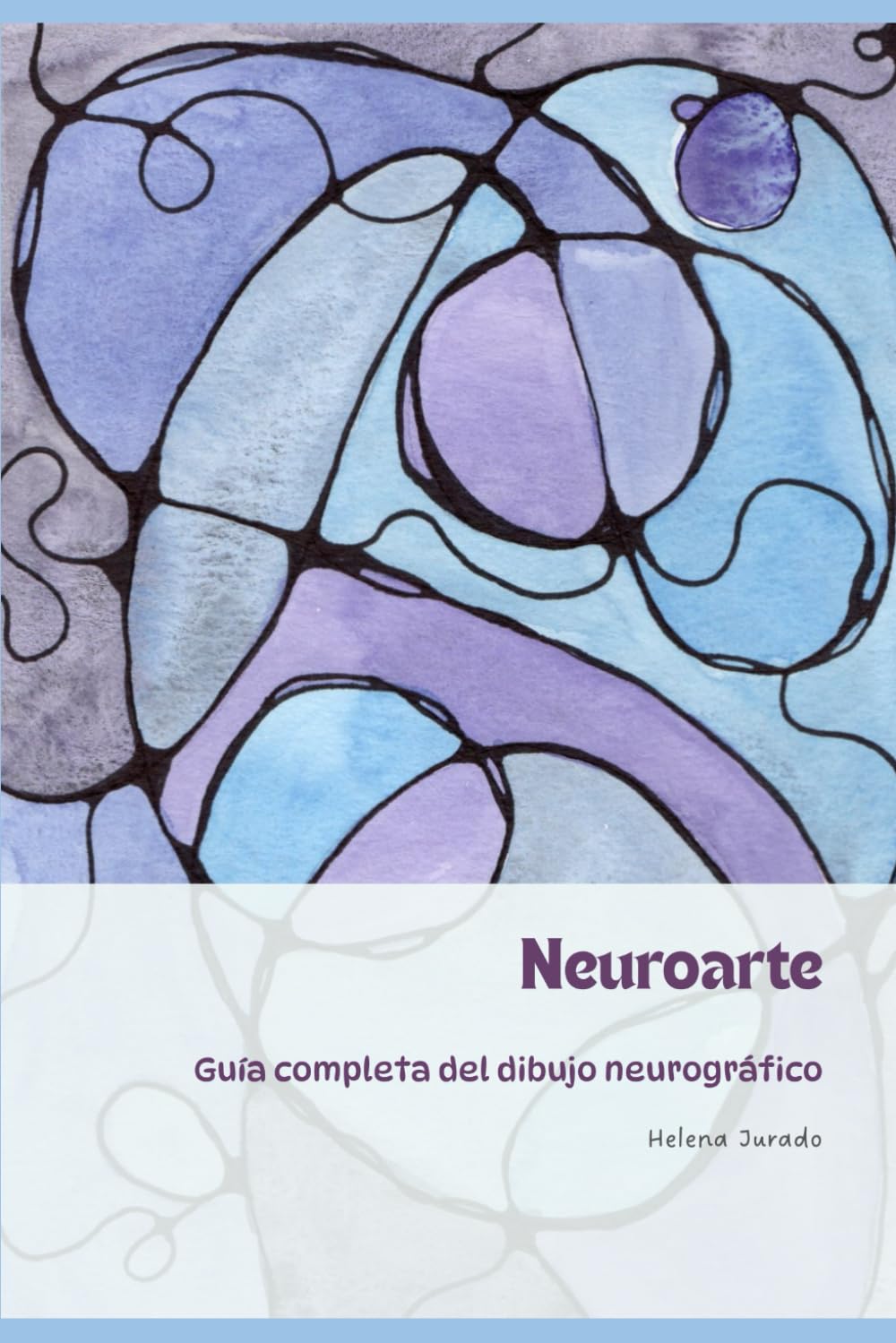 Neuroarte: Guía completa del dibujo neurográfico y la Neurographica