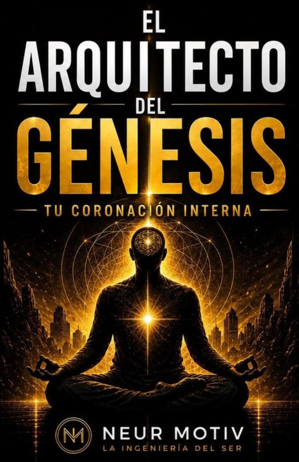 EL ARQUITECTO DEL GÉNESIS: LA CONSTRUCCIÓN DEL ÁPICE