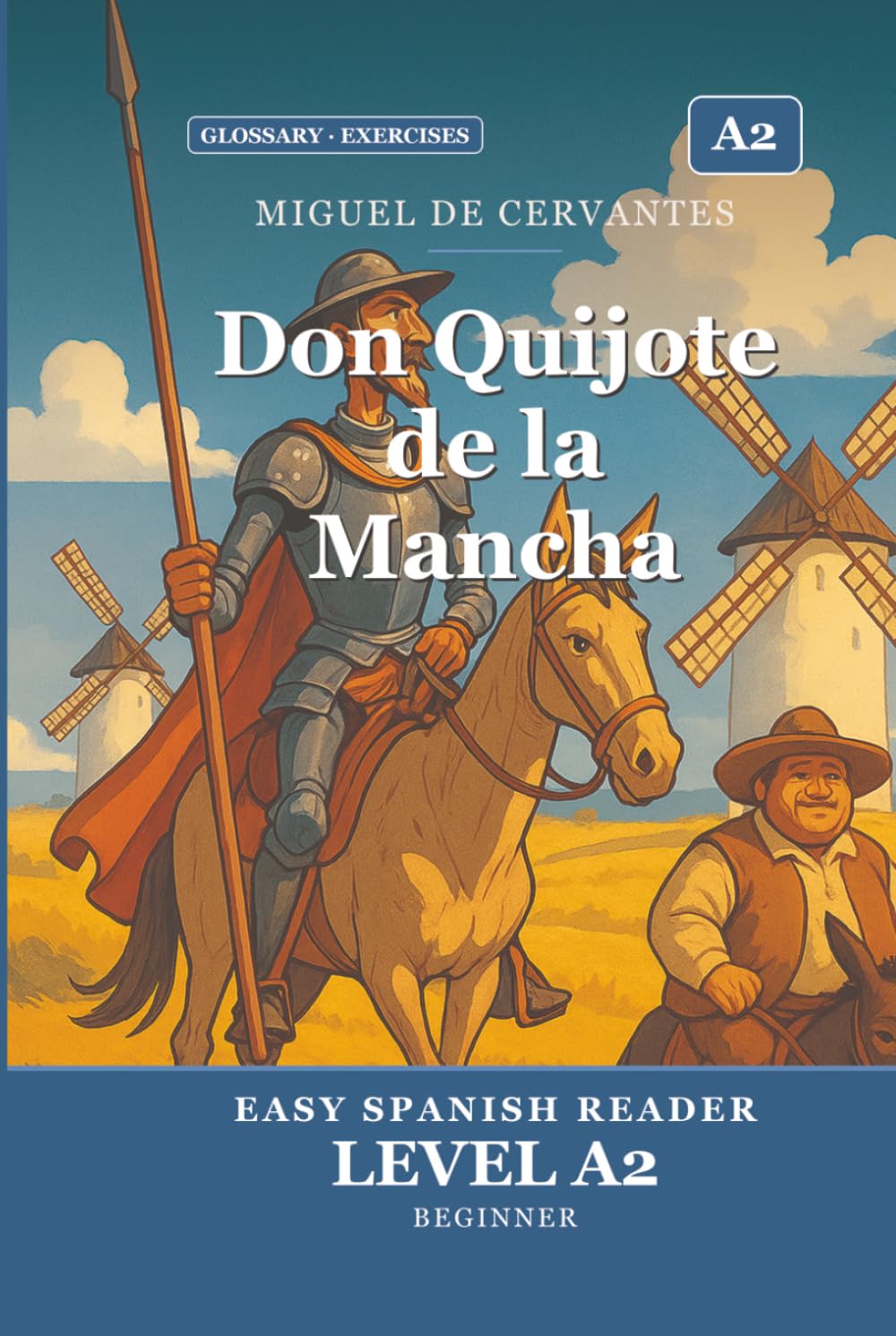 Don Quijote de la Mancha para Estudiantes de Español. Nivel A2 Pre-Intermedio: Don Quixote in Easy Spanish: A2 Graded Reader (CEFR) for Beginner Learners