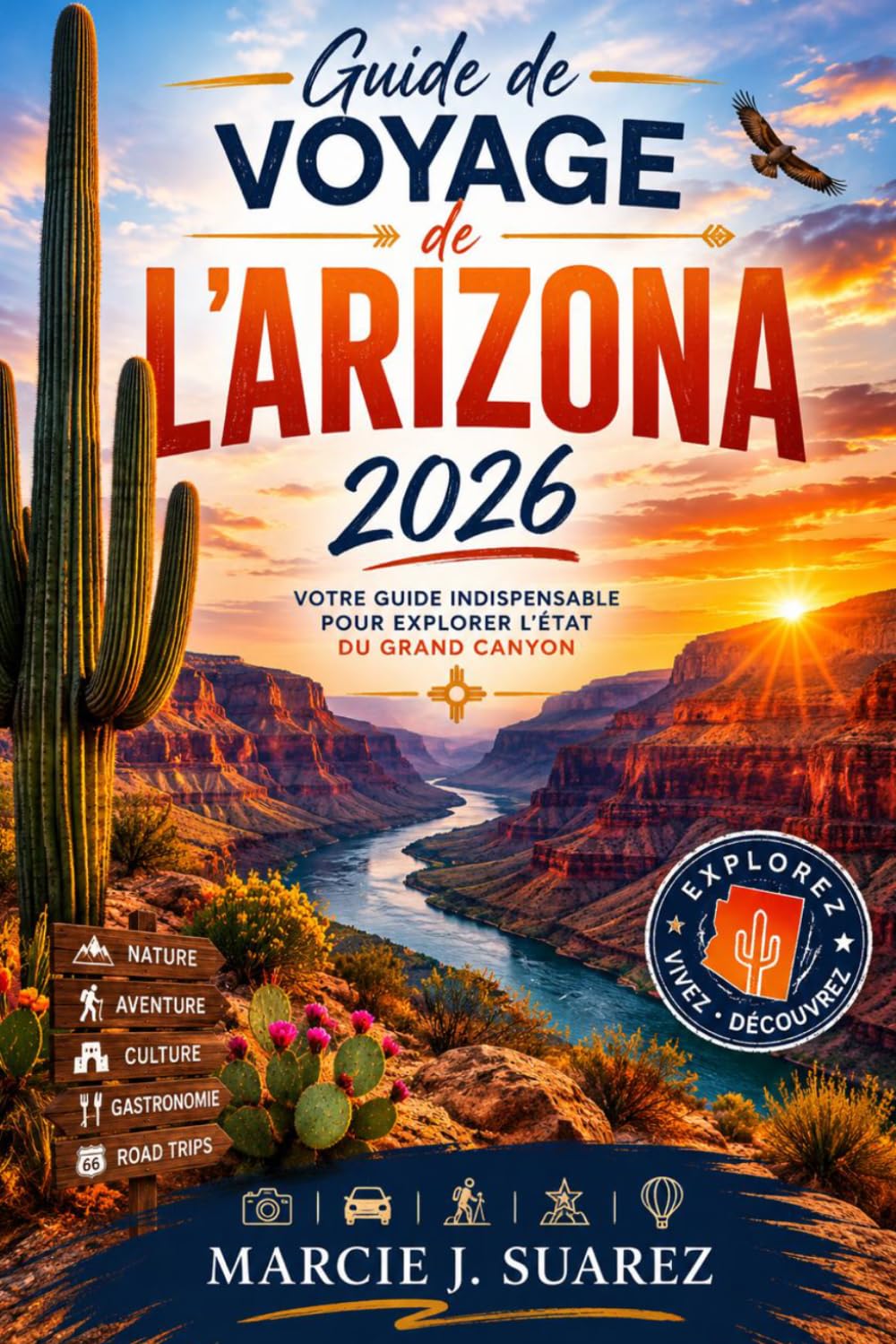Guide de voyage de l'Arizona 2026: Votre guide indispensable pour explorer l'État du Grand Canyon