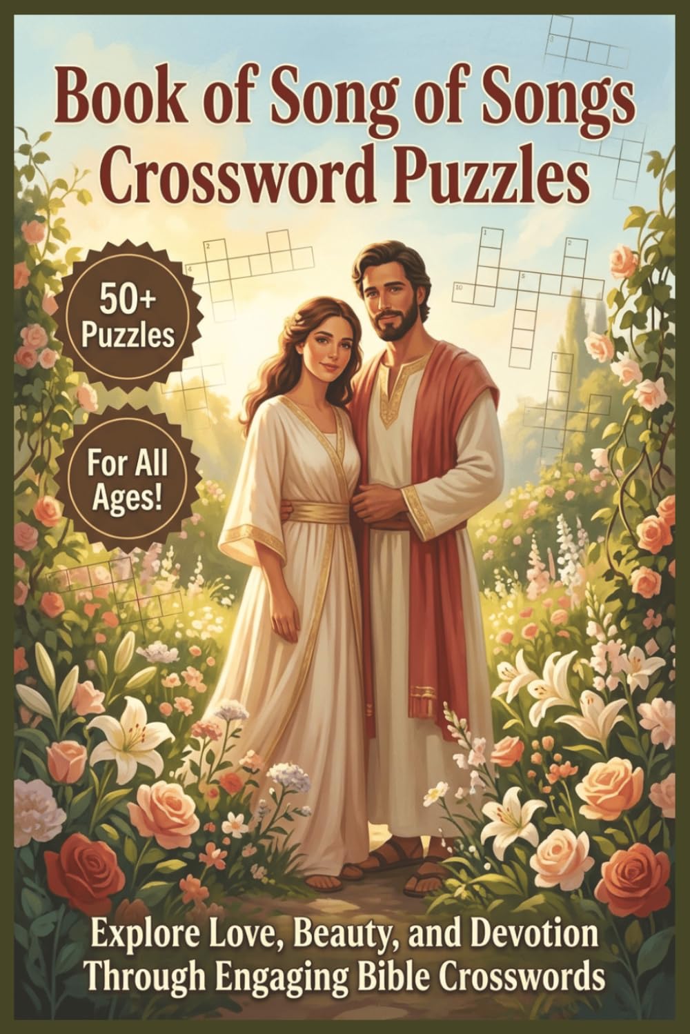 Book of Song of Songs Crossword Puzzles | 50+ Puzzles | For All Ages!: Explore Love, Beauty, and Devotion Through Engaging Bible Crosswords