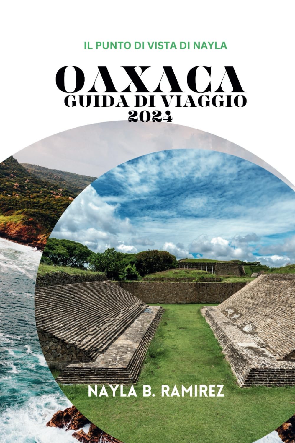 OAXACA GUIDA DI VIAGGIO 2024: Una guida completa all'ecoturismo e alle esperienze all'aria aperta