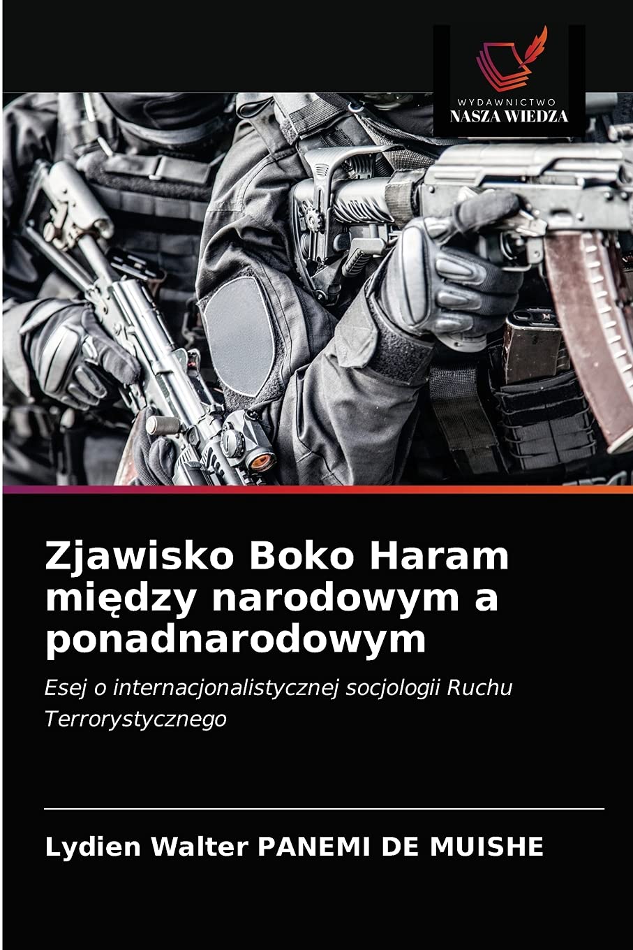 Zjawisko Boko Haram między narodowym a ponadnarodowym: Esej o internacjonalistycznej socjologii Ruchu Terrorystycznego