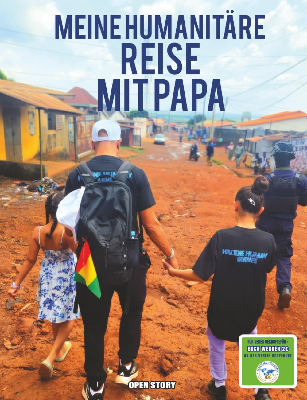 Meine humanitäre Reise mit Papa: Eine herzerwärmende Kindergeschichte über Solidarität, Entdeckungen und Anderen zu helfen