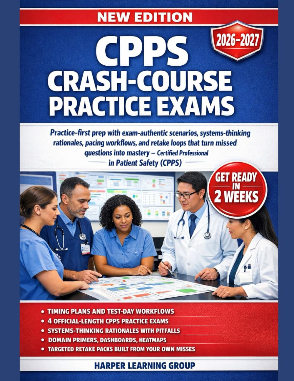 CPPS CRASH-COURSE: Practice-first prep with exam-scenarios, systems-thinking rationales, workflows, and retake loops that turn missed questions into mastery Certified Professional in Patient Safety