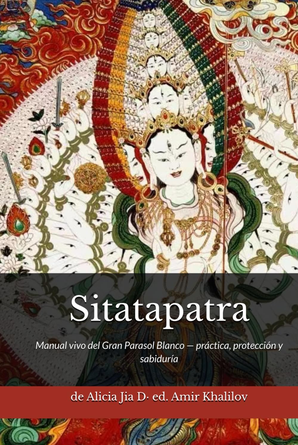 Sitatapatra: Manual vivo del Gran Parasol Blanco — práctica, protección y sabiduría (Doctrinas y Prácticas del Budismo)