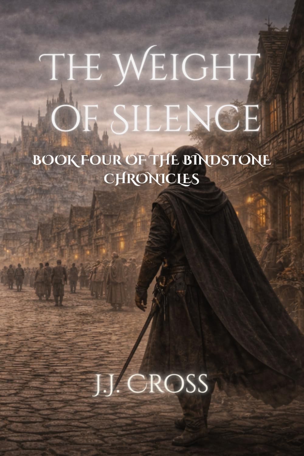 The Weight of Silence: The Bindstone Chronicles — Book Four