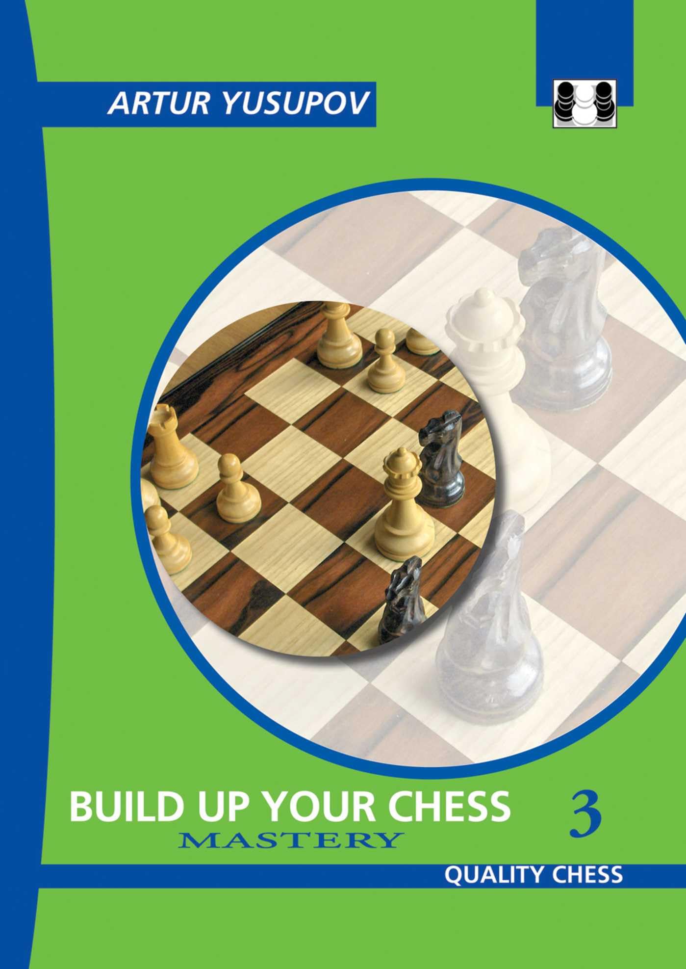 Build Up Your Chess 3 Mastery by Artur Yusupov (Paperback Book)