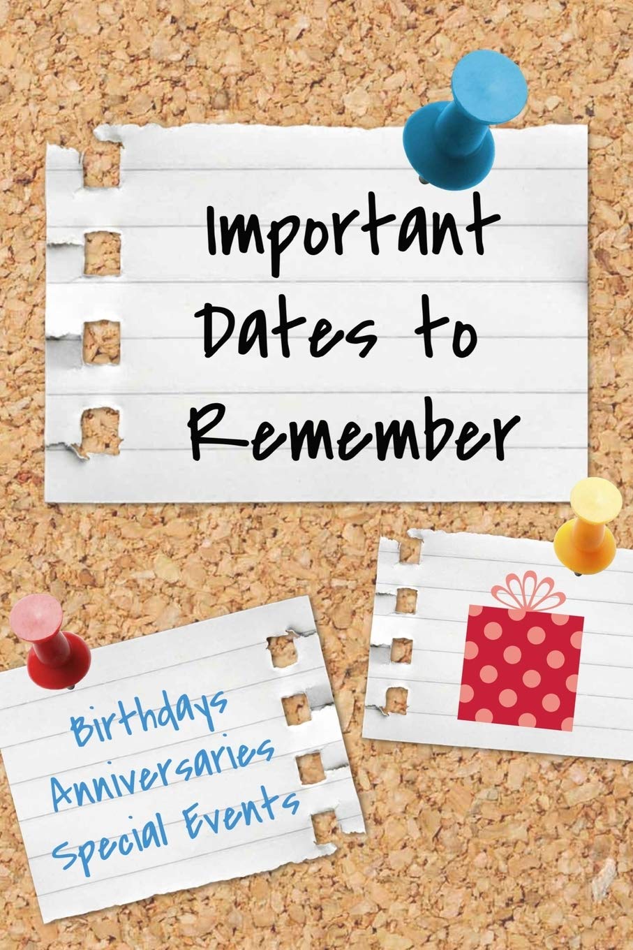 Important Dates to Remember: Birthdays, Anniversaries, Special Events: Record Special Dates | Reminder Book | Month-by-Month Organizer