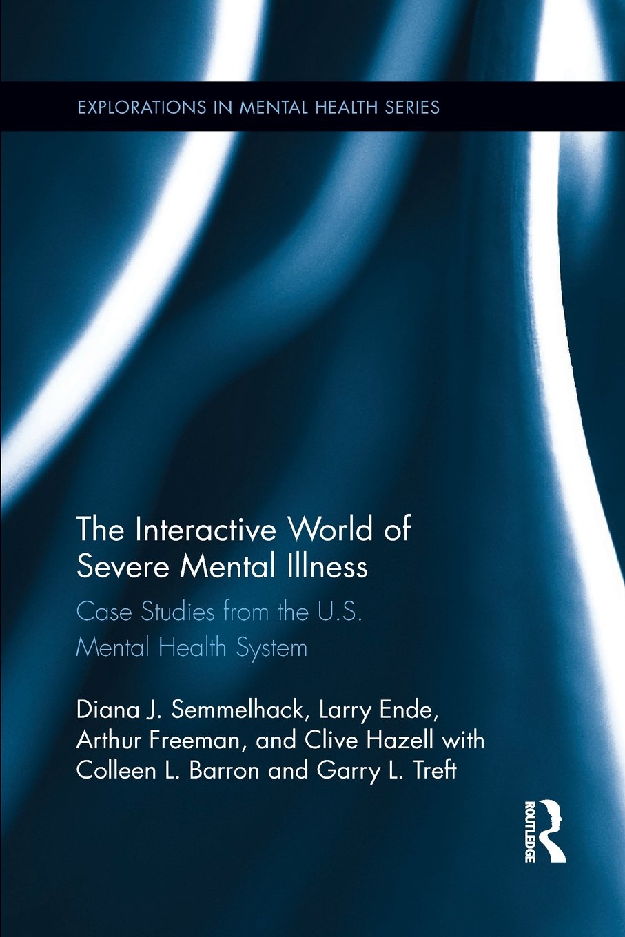 The Interactive World of Severe Mental Illness: Case Studies of the U.S. Mental Health System