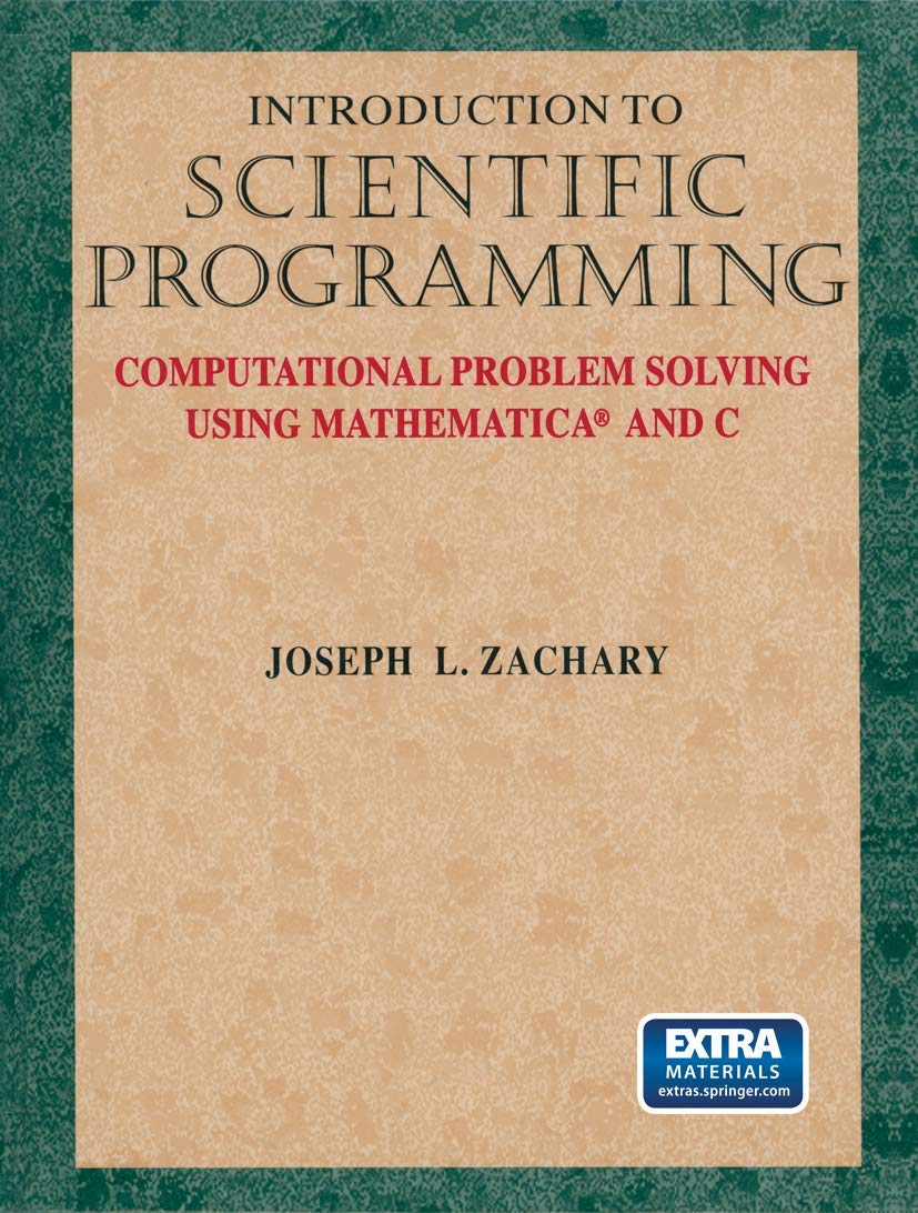 Introduction to Scientific Programming: Computational Problem Solving Using Mathematica(r) and C (Biological Physics)
