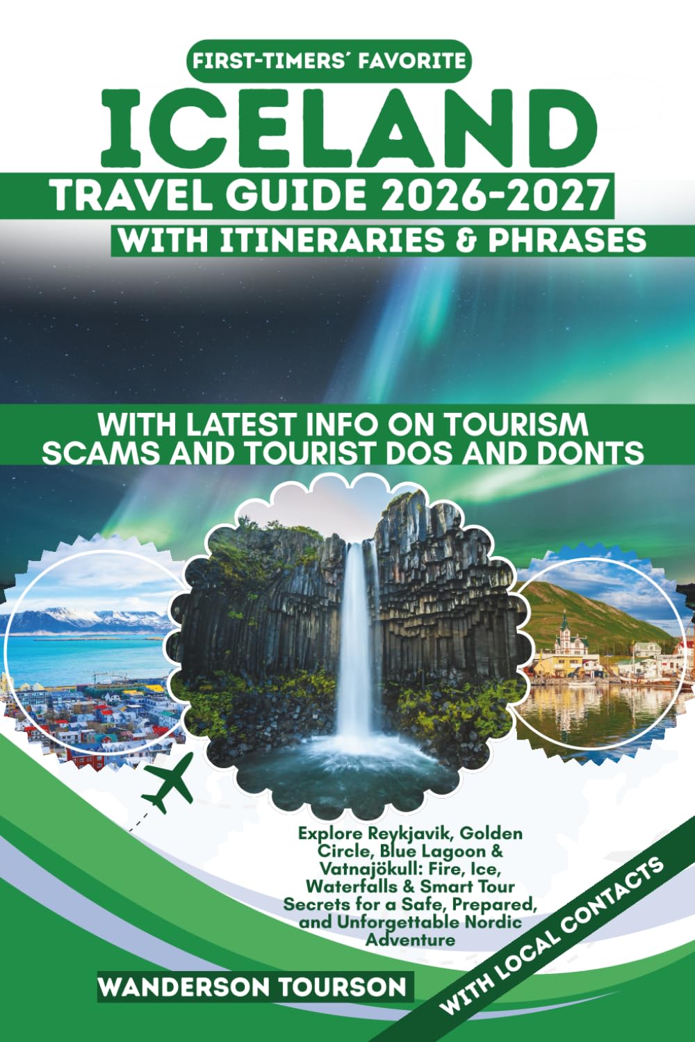 ICELAND TRAVEL GUIDE 2026–2027: Explore Reykjavik, Golden Circle, Blue Lagoon & Vatnajökull: Fire, Ice, Waterfalls & Smart Tour Secrets for a Safe, ... (World Careful Explorer Essential Series)