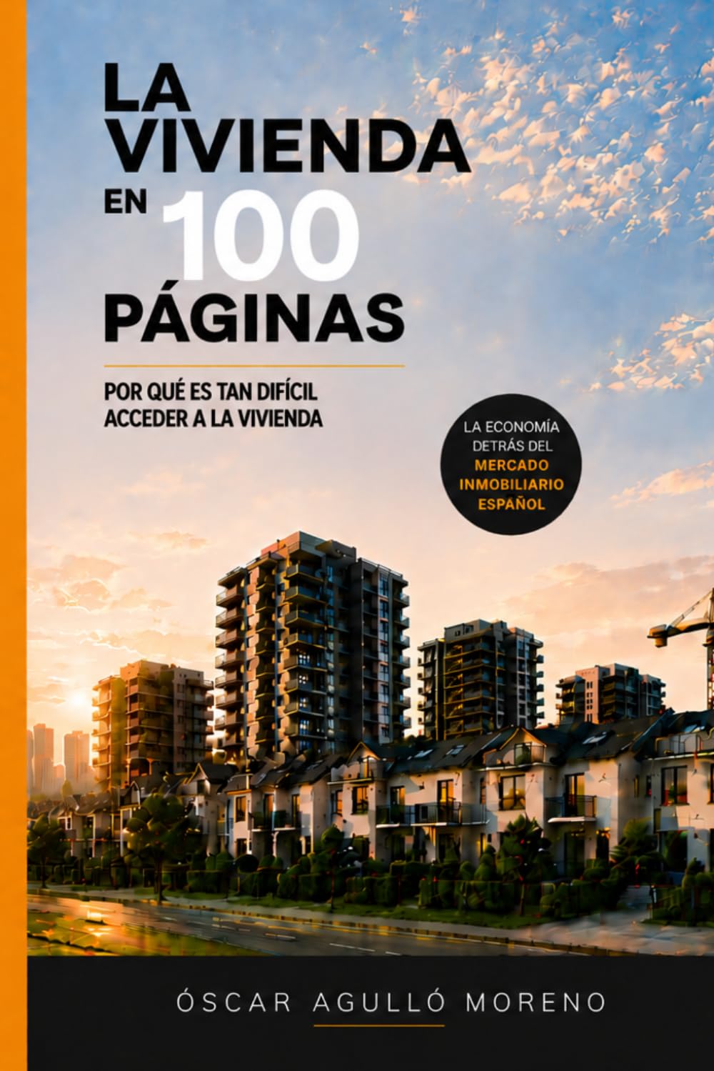 La vivienda en 100 páginas: Por qué es tan difícil acceder a la vivienda (Economía en 100 páginas)