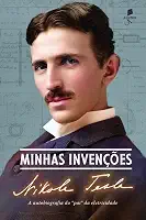 Minhas invenções - A autobiografia do "pai" da eletricidade