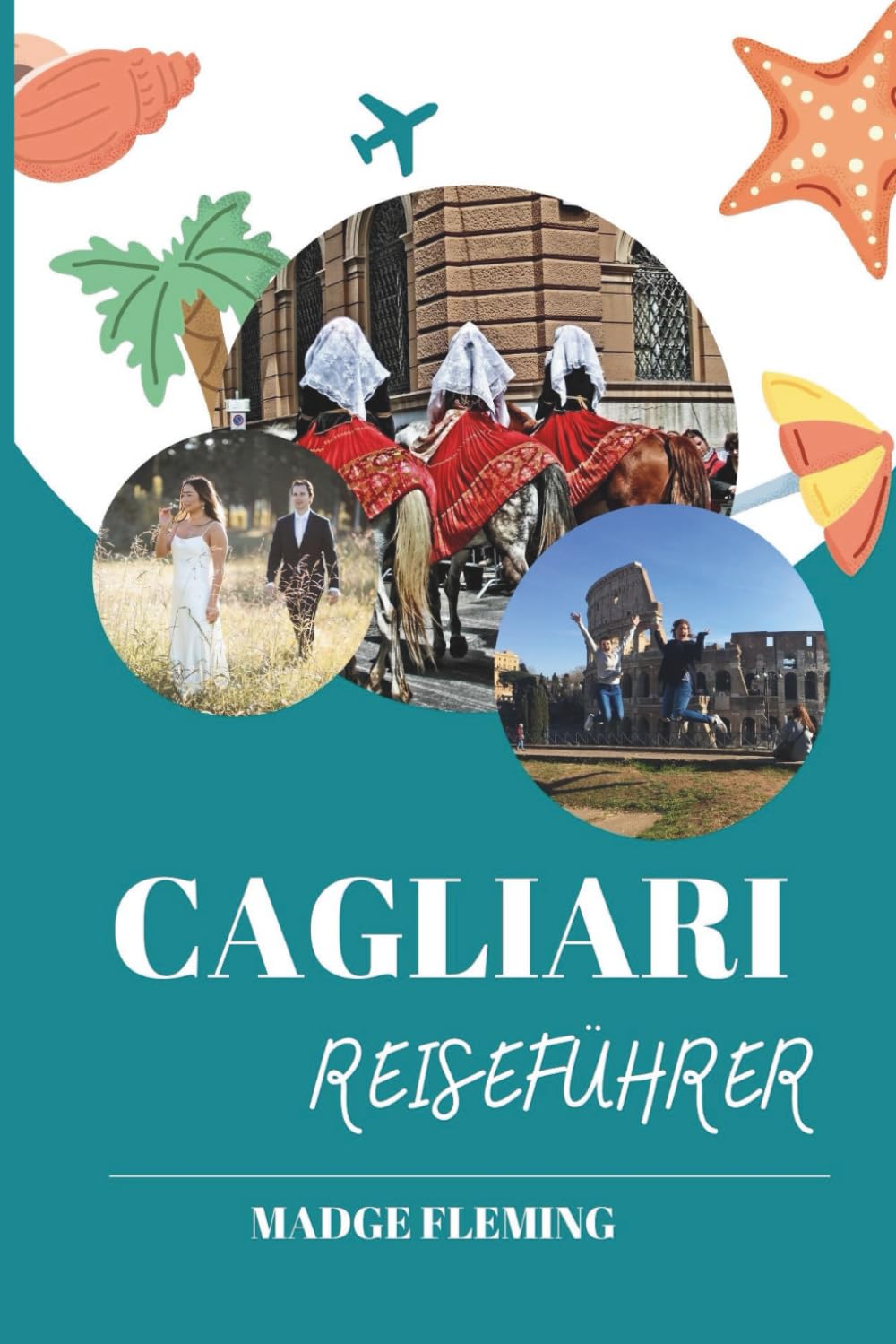 CAGLIARI REISEFÜHRER: Cagliari Reiseführer — Ein praktischer Leitfaden für Besucher