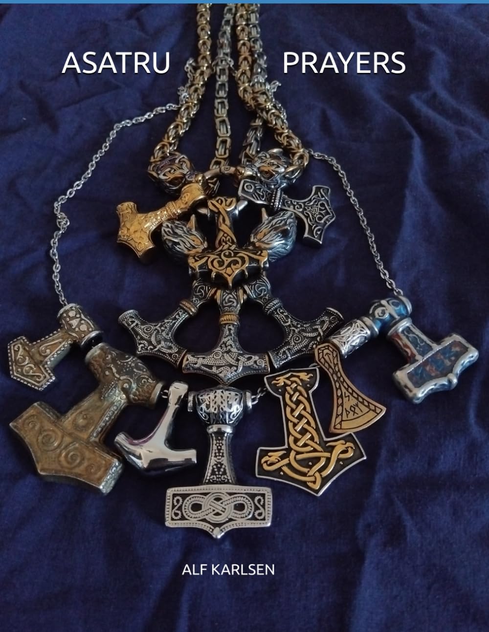 Asatru Prayers (Asatru Prayers in many languages)