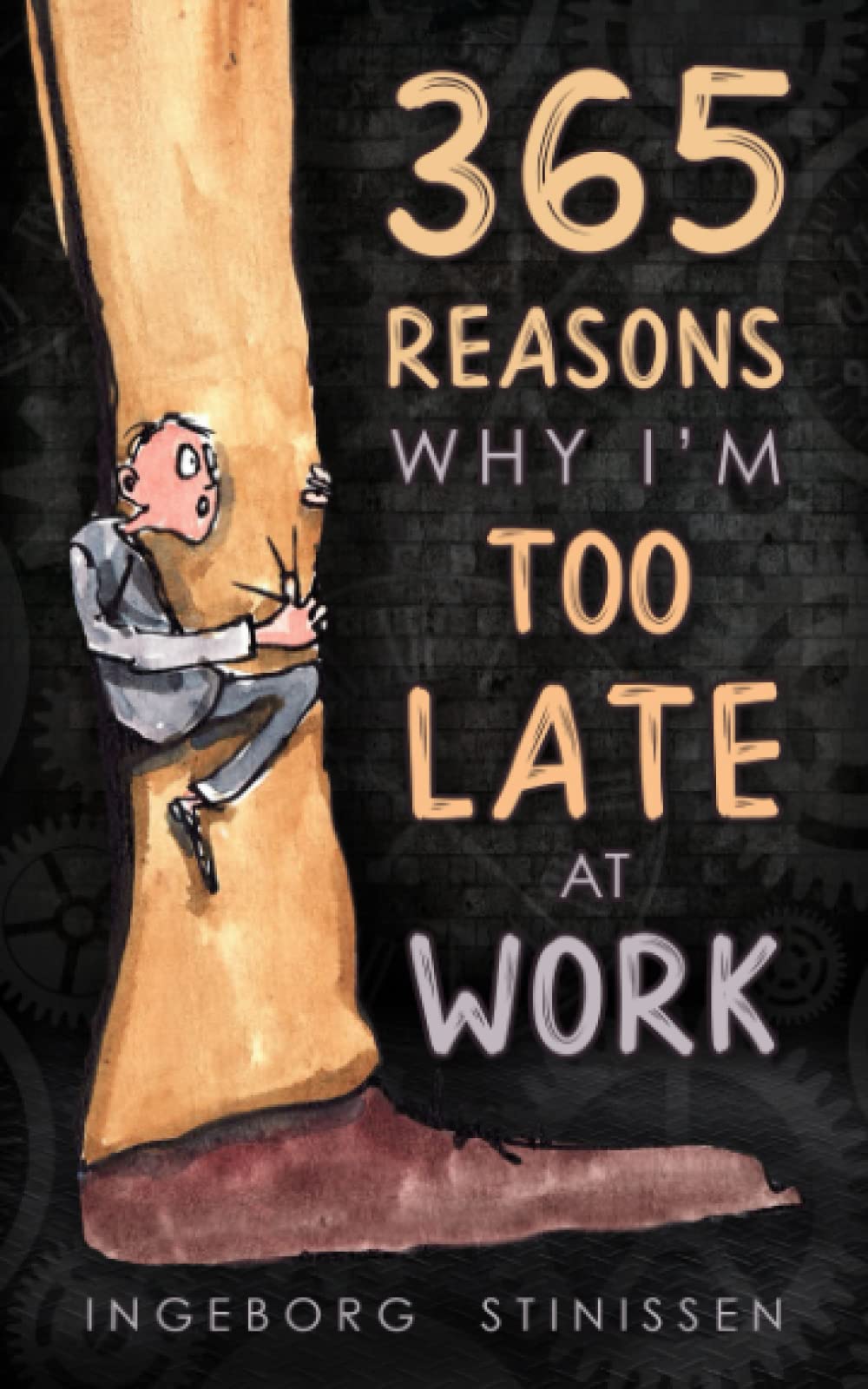 365 Reasons Why I'm Too Late at Work