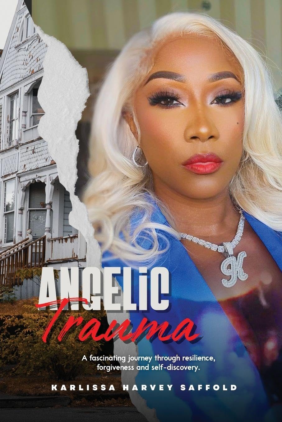 Angelic Trauma: A Memoir of Survival, Faith & Redemption