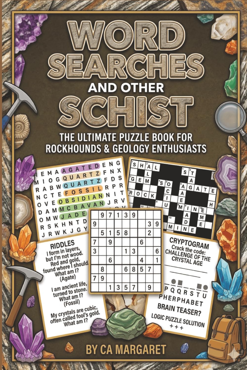 Word Searches and Other Schist: The Ultimate Puzzle Book for Rockhounds & Geology Enthusiasts