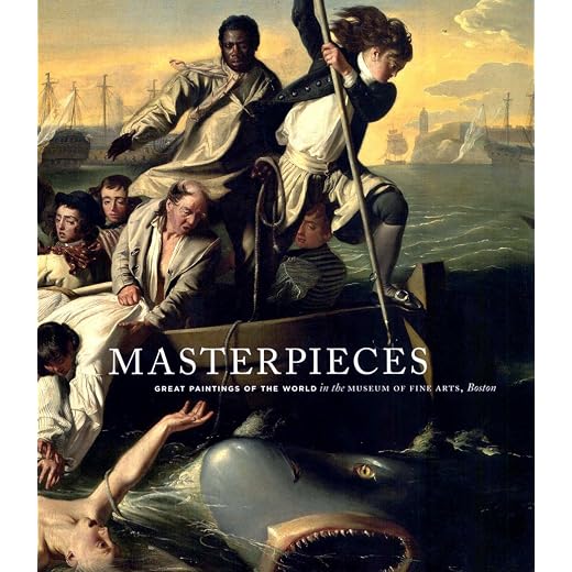 Masterpieces: Great Paintings of the World in the Museum of Fine Arts, Boston