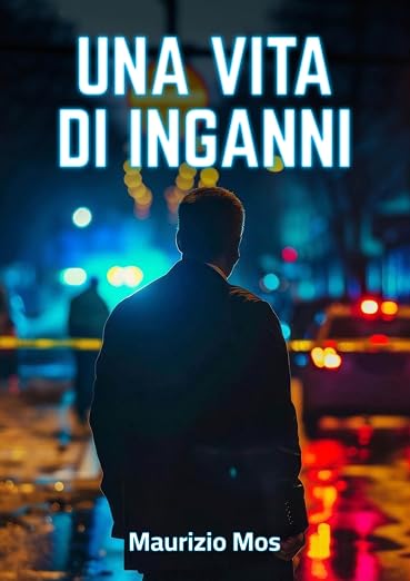 Una vita di inganni (Le indagini del Vicequestore Tiburzi Vol. 1)