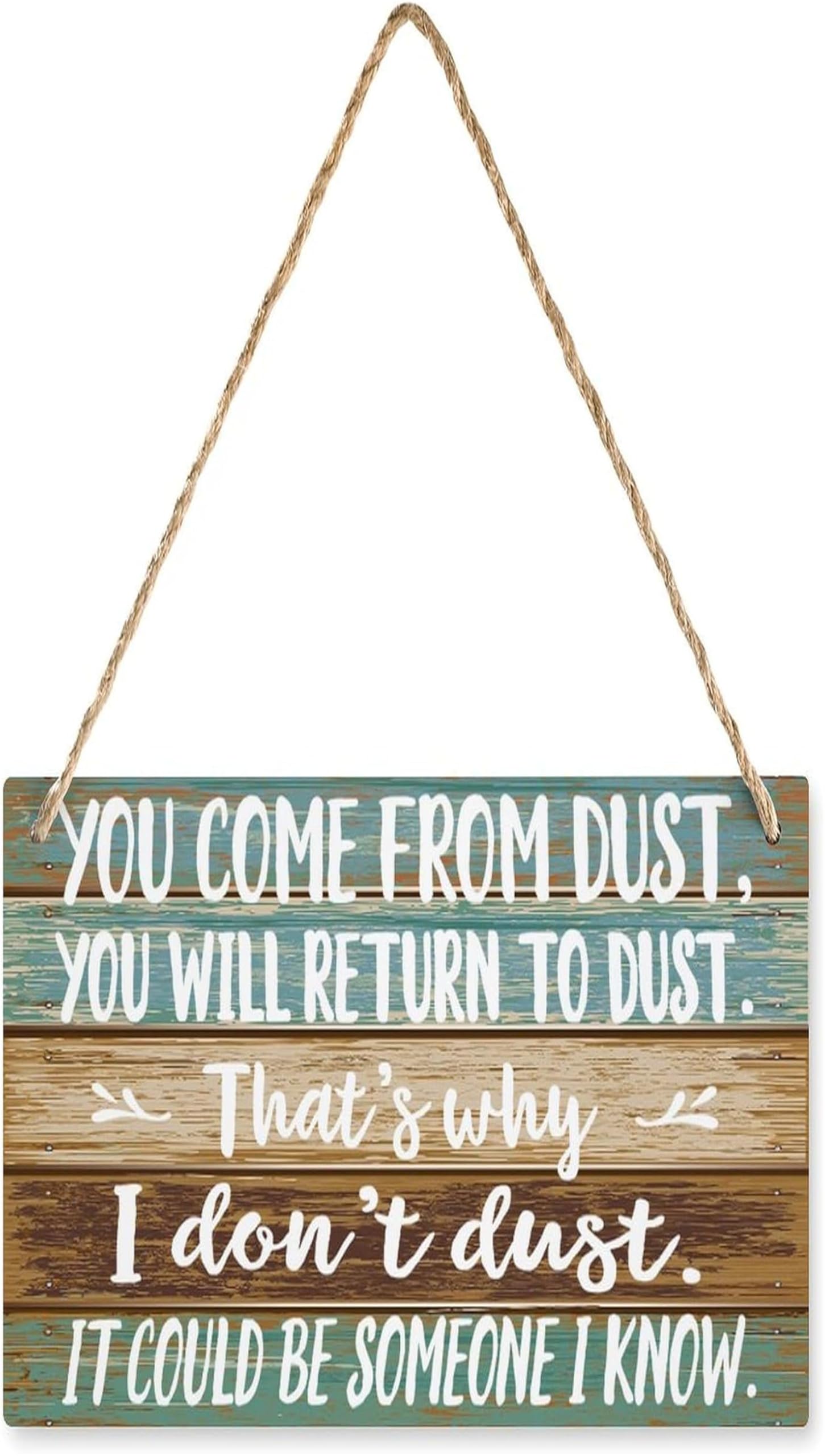 Front Door Wall Decor Sign Wood Plaque You Come From Dust, You Will Return To Dust Funny Sign Rustic Wood Plaque House Decor For Front Door Porch Room, Playroom Decoration 5X5Inch