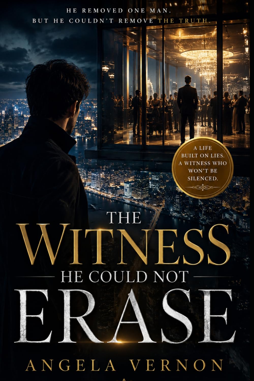 The Witness He Could Not Erase: A Dark Romantic Suspense Thriller of a Witness, an Assassin, and the Secret That Could Destroy Them Both