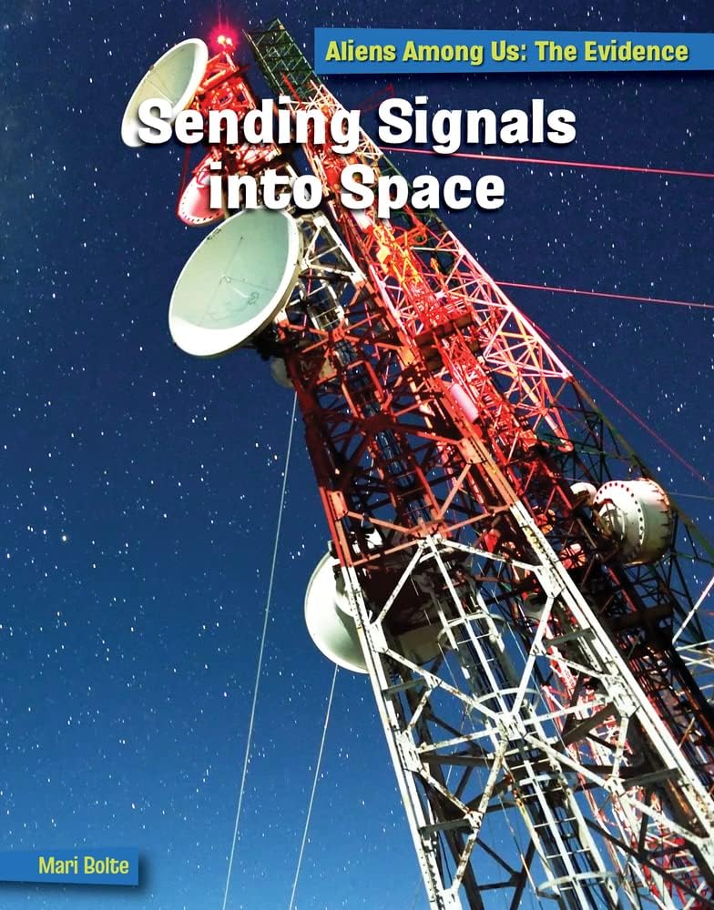 Sending Signals into Space (21st Century Skills Library: Aliens Among Us: the Evidence)