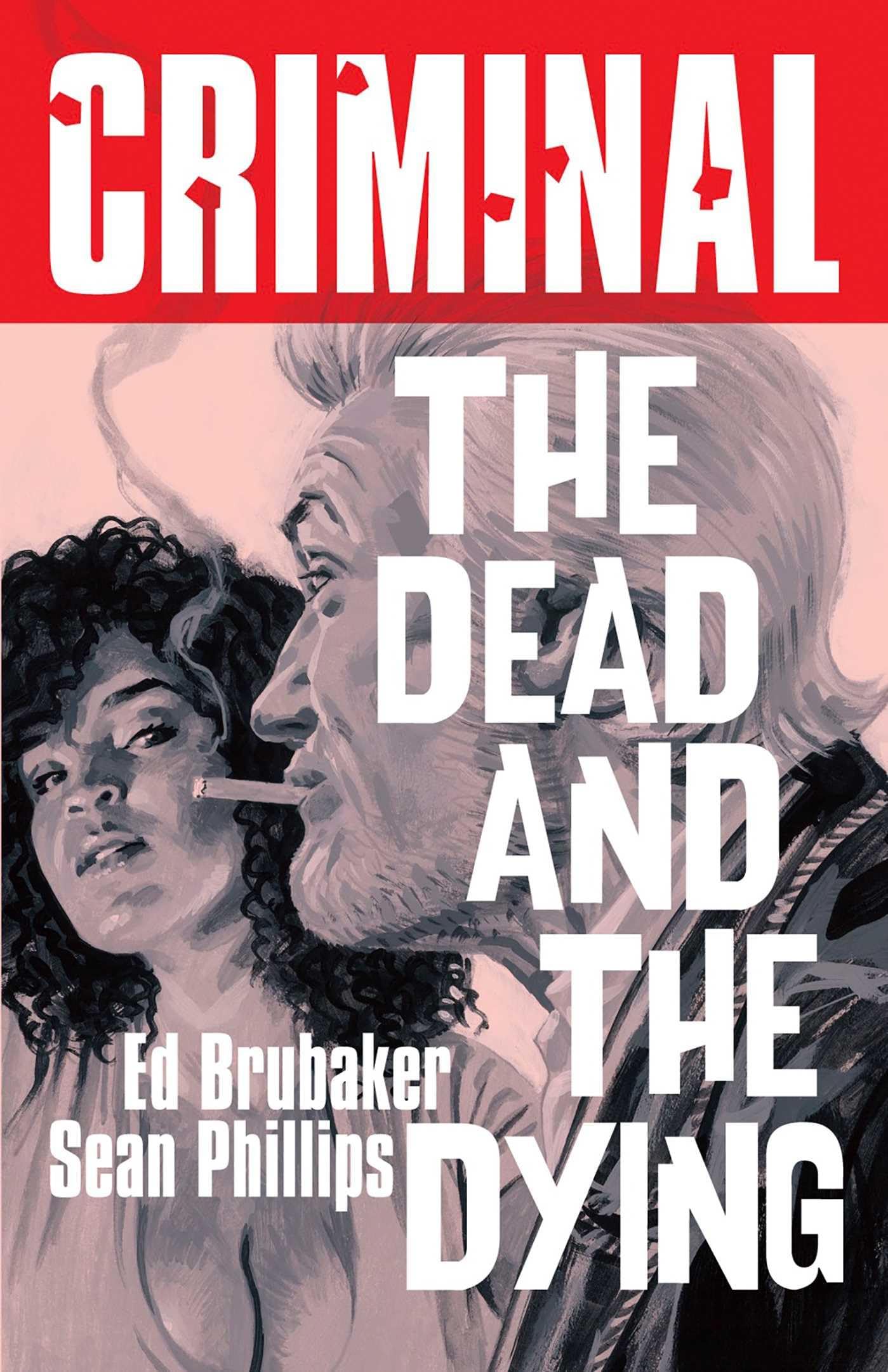 Criminal Vol 3 The Dead & The Dying