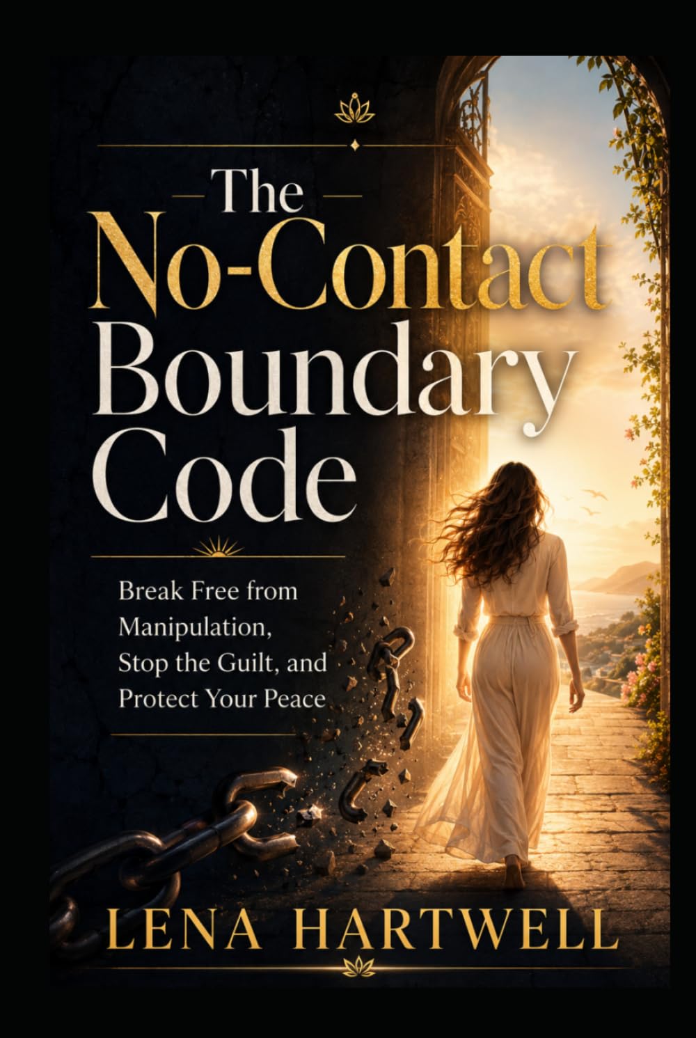 The No-Contact Boundary Code: Break Free from Narcissistic Abuse, Set Boundaries, and Protect Your Peace
