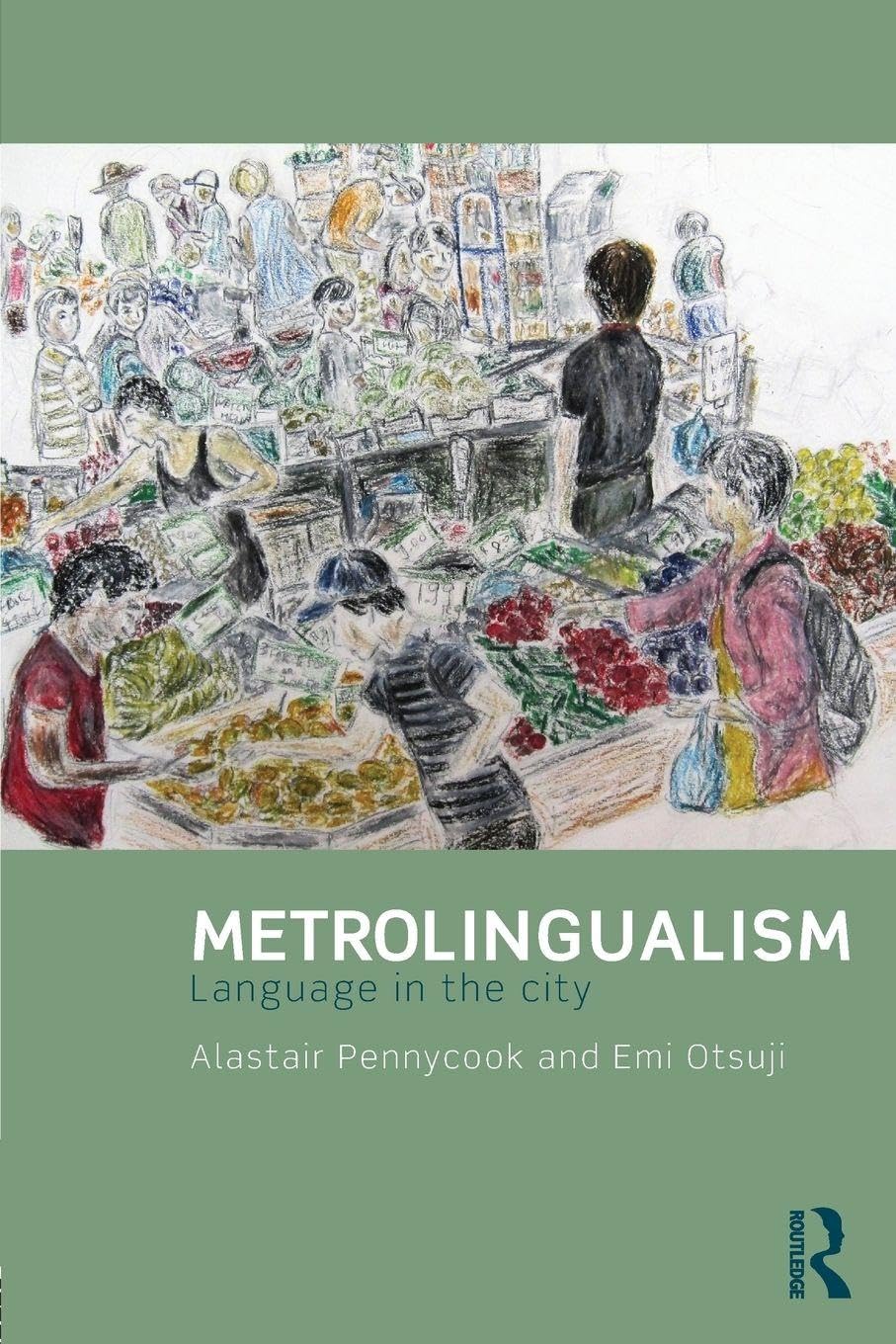 Metrolingualism by Alastair Pennycook, Emi Otsuji - 9780415831659