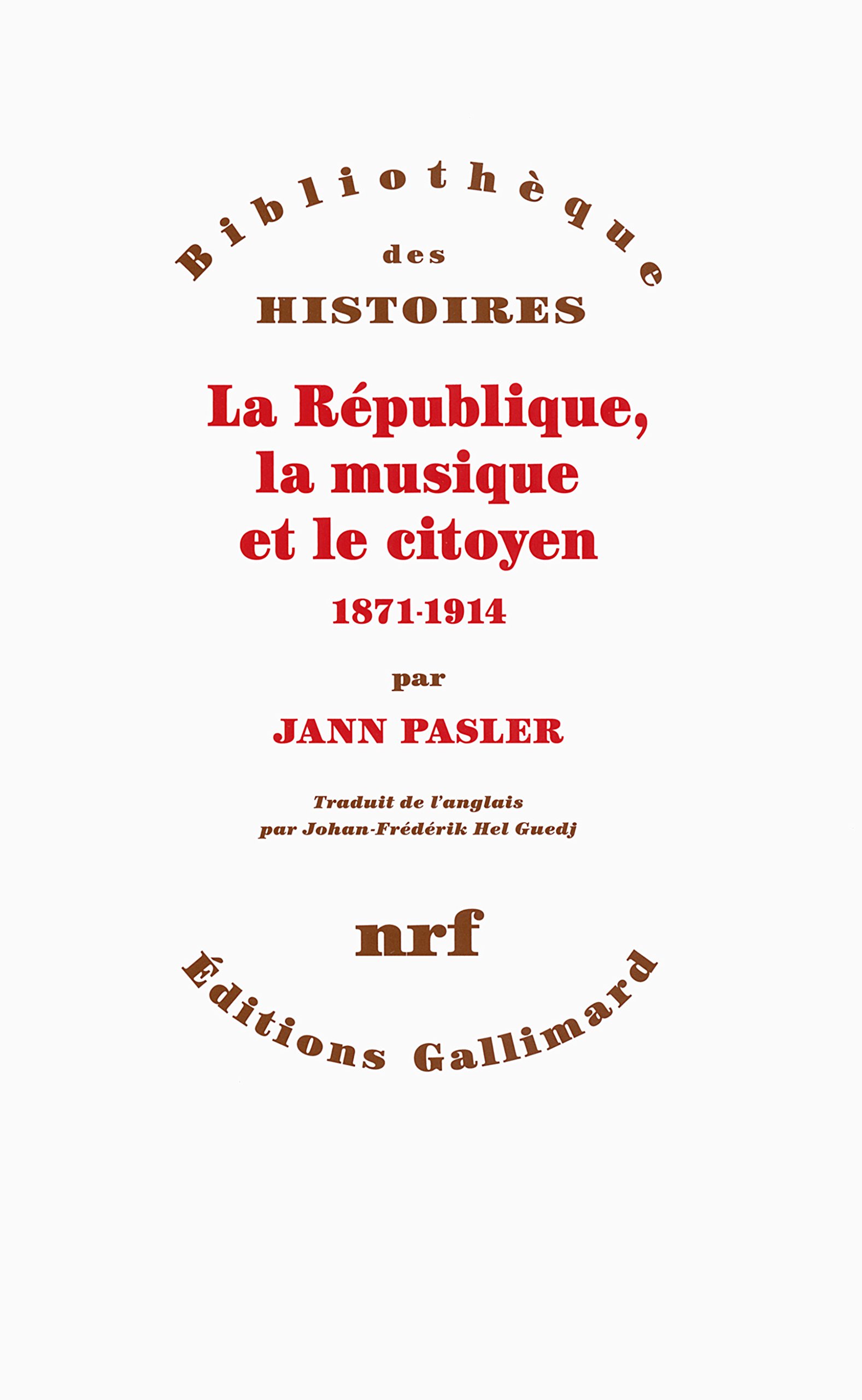 La République, la musique et le citoyen (1871-1914) pour enrichir votre bibliothèque
